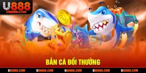 Bắn cá đổi thưởng