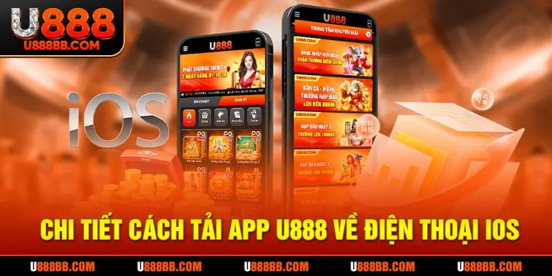 Chi tiết cách tải app U888 về điện thoại iOS