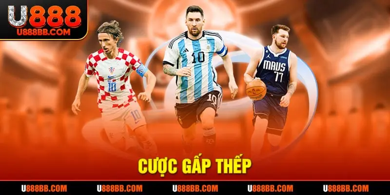 Cược gấp thếp