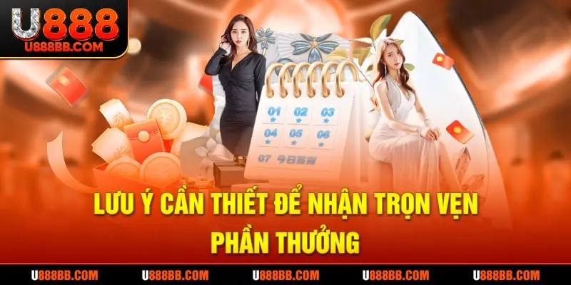 Lưu ý cần thiết để nhận trọn vẹn phần thưởng