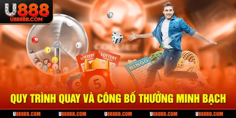 Quy trình quay và công bố thưởng minh bạch