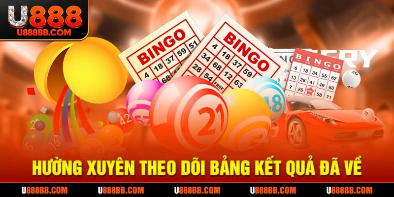 Thường xuyên theo dõi bảng kết quả đã về