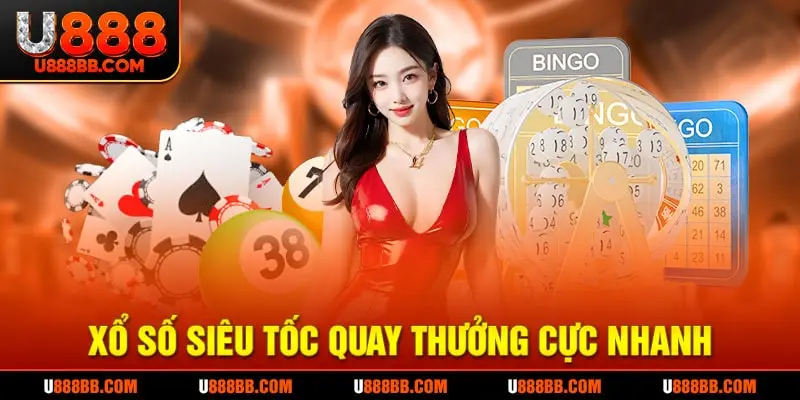 Xổ Số Siêu Tốc quay thưởng cực nhanh