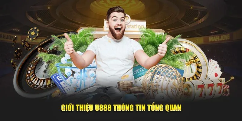Giới thiệu u888 thông tin tổng quan