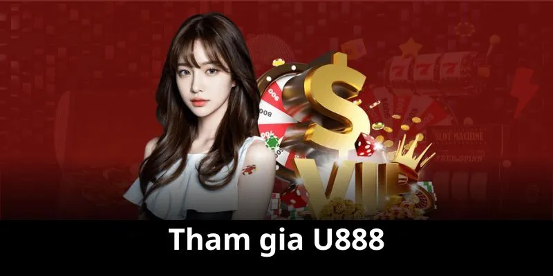 Tham gia U888 đơn giản